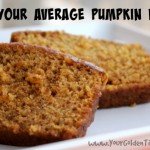 Not Your Average Pumpkin Bread